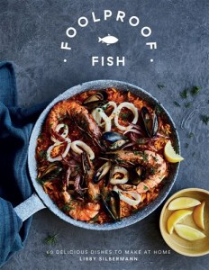 Foolproof Fish- 60 Delicious Dishes to Make at Home